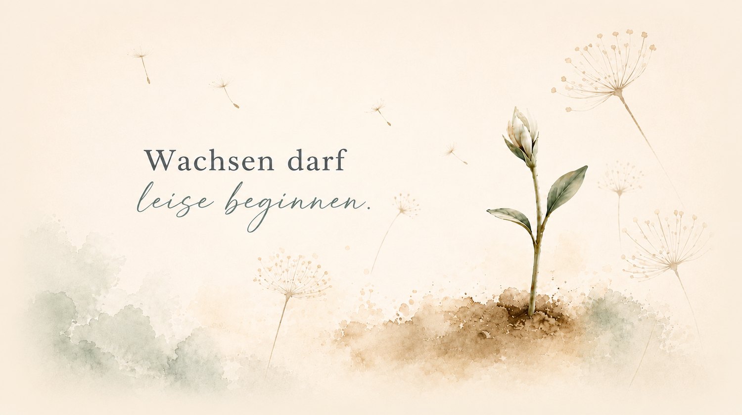 Aquarell-Illustration: Ein junger Keimling wächst aus der Erde, umgeben von Pusteblumen – Wachsen darf leise beginnen.